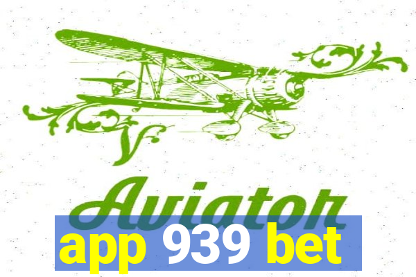 app 939 bet